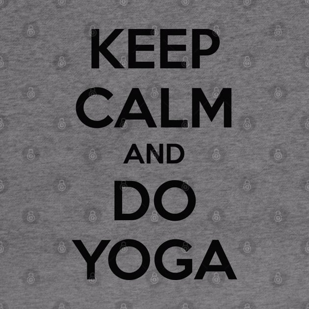 KEEP CALM AND DO YOGA by MsTake